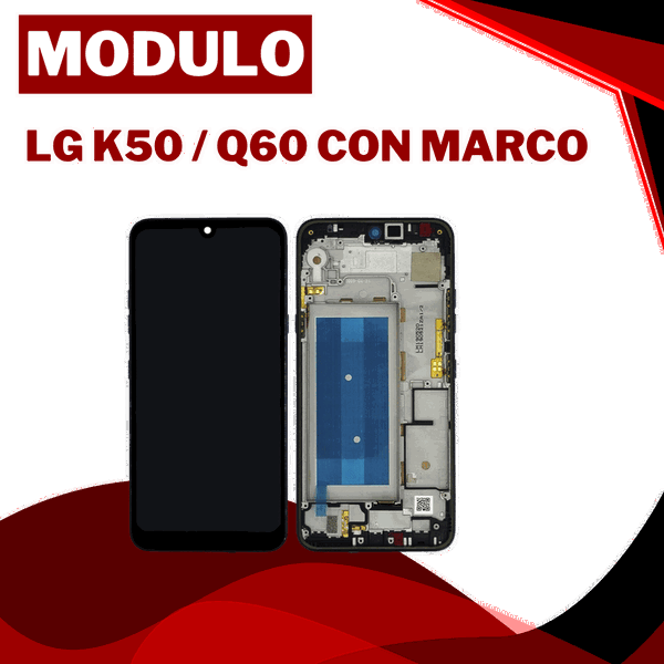 MODULO LG K50 / Q60 CON MARCO
