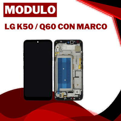MODULO LG K50 / Q60 CON MARCO