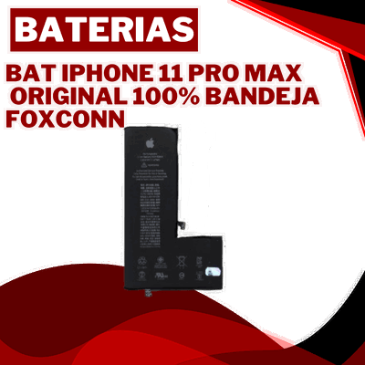BAT IPHONE 11 PRO MAX *ORI* 100% BANDEJA FOXCONN