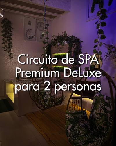 Circuito de SPA Premium DeLuxe para 2 Personas