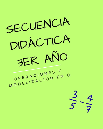 SECUENCIA DIDÁCTICA 3.º AÑO - OPERACIONES Y MODELIZACIÓN EN NÚMEROS RACIONALES