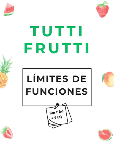 TUTTI FRUTTI MATEMÁTICO – LÍMITES DE FUNCIONES
