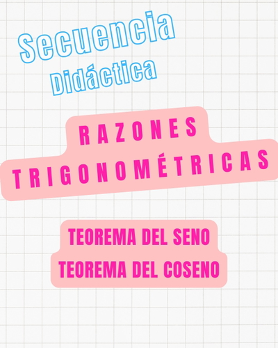 Secuencia didáctica - Teoremas del seno y del coseno