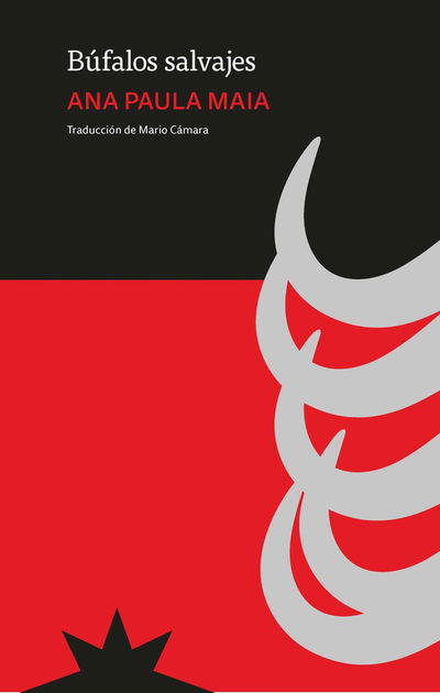 Búfalos Salvajes- Ana Paula Maia
