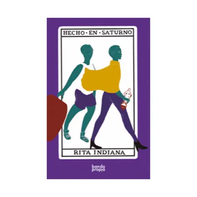 Hecho en Saturno- Rita Indiana