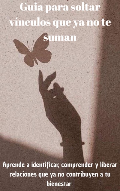 Guía para soltar vínculos que ya no te suman.