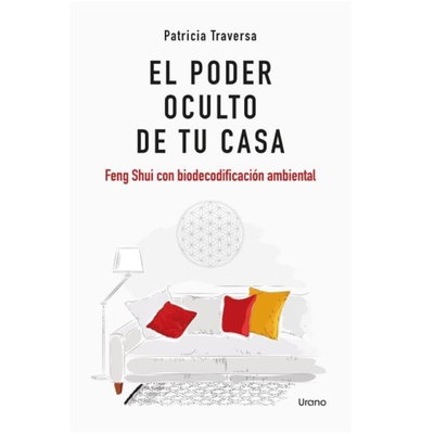 EL PODER OCULTO DE TU CASA - Patricia Traversa