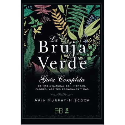 LA BRUJA VERDE - Arin Murphy-Hiscock