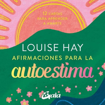 AFIRMACIONES PARA LA AUTOESTIMA - Louise L. Hay