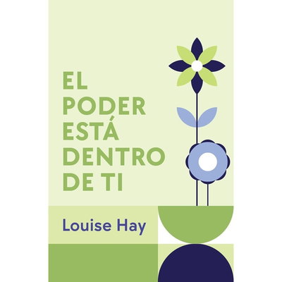 EL PODER ESTÁ DENTRO DE TI - Louise L. Hay