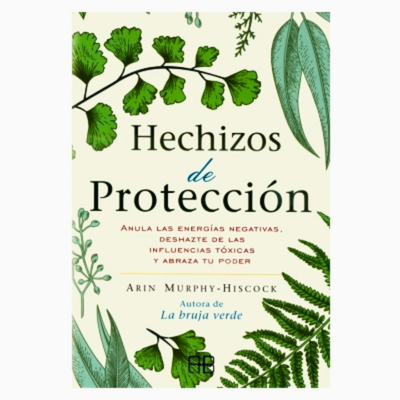 Hechizos de proteccion. Arin Murphy Hiscok. Arkano Books