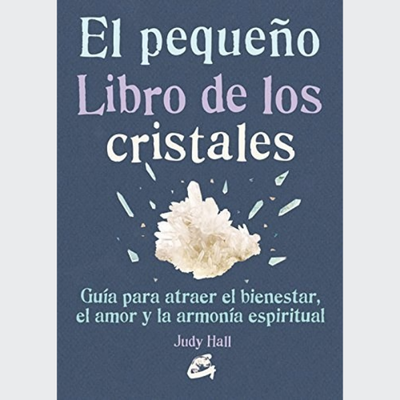 El pequeño libro de los cristales. Judy Hall.