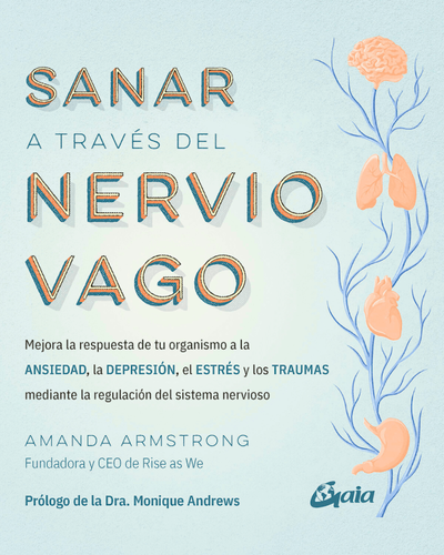 Sanar a traves del nervio vago. Mejora ansiedad, depresion, estres y traumas.