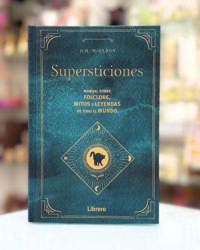 Supersticiones. Manual sobre folclore, mitos y leyendas de todo el mundo.