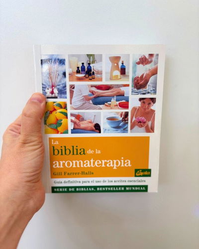 La biblia de la aromaterapia
