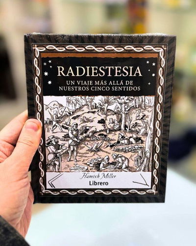 Radiestesia. Un viaje mas alla de nuestros 5 sentidos.