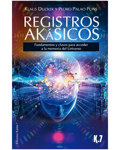 Registros akashicos. Klaus Ducker y Pedro Paolo Pons. Ed Arkano Books