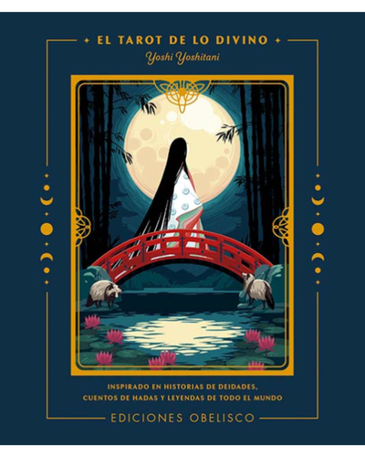 Tarot de lo divino. Cuentos de hadas y leyendas. Yoshi Yoshitani. Ed Obelisco