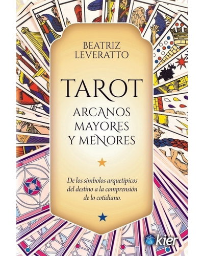Tarot arcanos mayores y menores. Beatriz Leveratto. Ed Kier