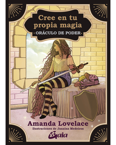 Cree en tu propia magia. Oraculo de poder. Amanda Lovelace. Ed Gaia