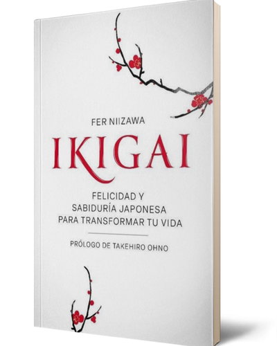 Ikigai – Felicidad y sabiduría japonesa para transformar tu vida | Fer Nizawa