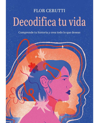 DECODIFICA TU VIDA Flor Cerutti