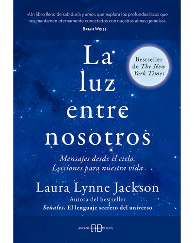 La luz entre nosotros. Laura Lynne Jackson (autora de Señales). Arkano Books