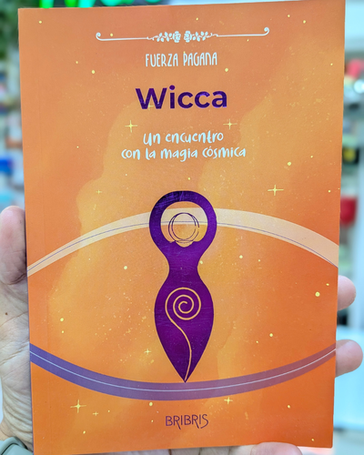 Wicca. Un encuentro con la magia cósmica. Ediciones Bribris