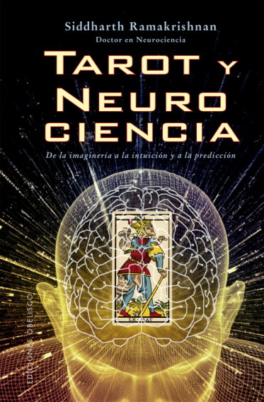 Tarot y neurociencia. Siddharth Ramakrishnan. Ediciones Obelisco