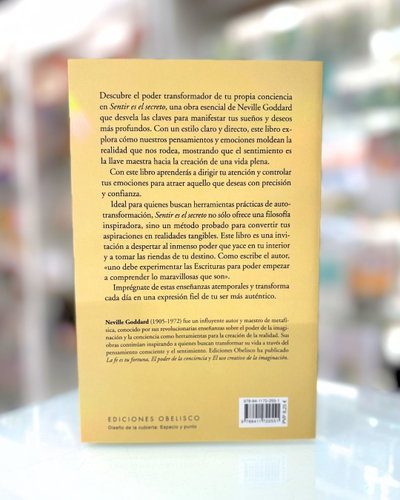 Sentir es el secreto. Neville Goddard. Ediciones Obelisco