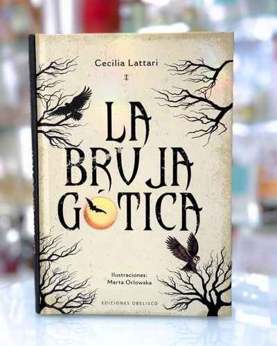 La bruja gótica. Cecilia Lattari. Ediciones Obelisco.