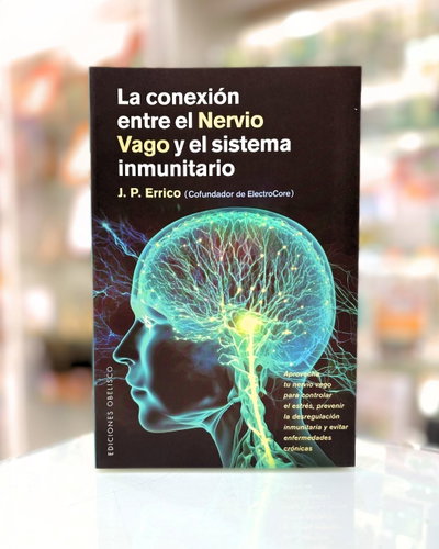 La conexión entre el nervio vago y el sistema inmunitario. J P Erico. Ediciones Obelisco.