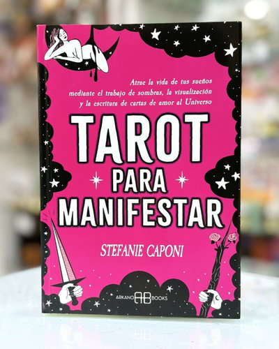 Tarot para manifestar. Stefanie Caponi. Arkano Books