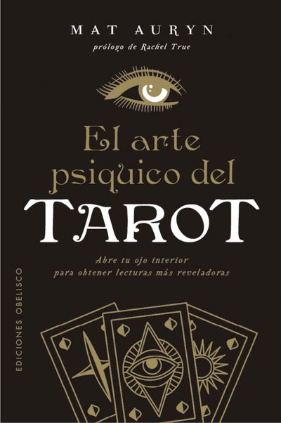 El arte psiquico del tarot. Mat Auryn. Ediciones Obelisco