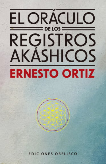 Oraculo de los Registros Akashicos. Ernesto Ortiz. Ediciones Obelisco.