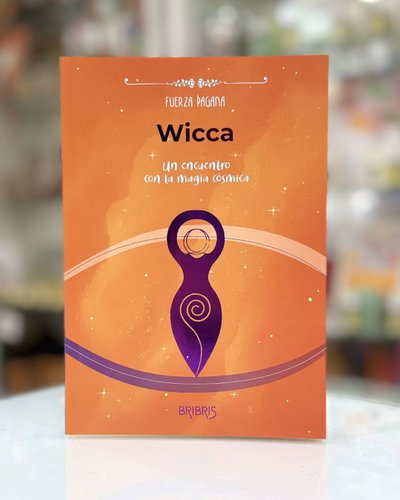Wicca. Un encuentro con la magia cósmica. Ediciones Bribris