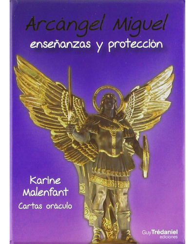 Arcángel Miguel. Enseñanzas y Protección. Guy Tredaniel