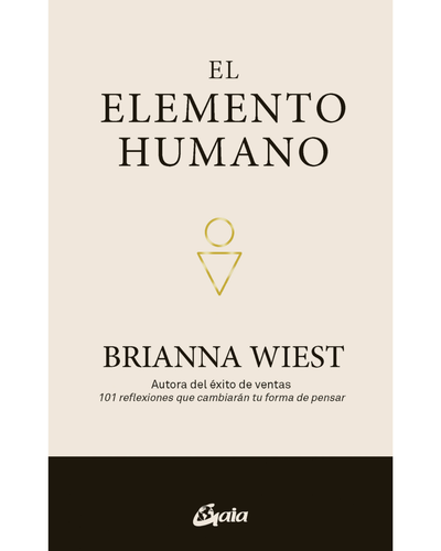 Elemento Humano. Brianna Wiest. Editorial Gaia