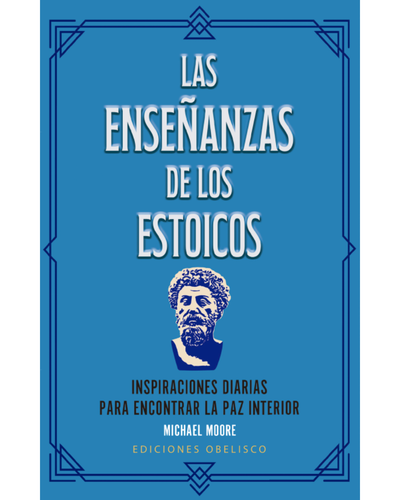 Las Enseñanzas de los Estoicos. Libro + 52 Cartas. Michael Moore. Ediciones Obelisco