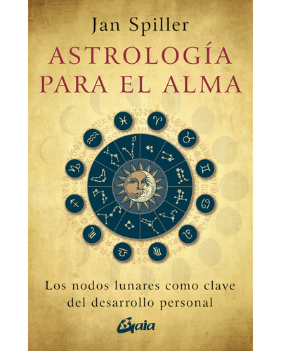 Astrología para el alma. Jan Spiller. Editorial Gaia