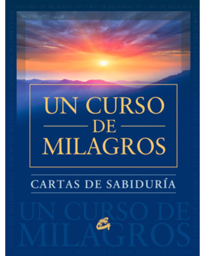 Cartas de Sabiduría de Un Curso de Milagros. 144 Cartas