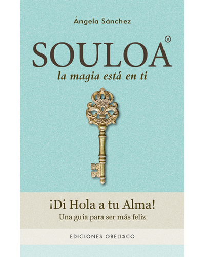 Souloa . Ángela Sánchez. Conecta con tu Alma y Cumple tus Sueños