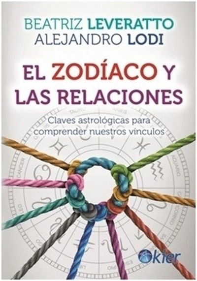 El zodíaco y las relaciones.  Beatriz Leveratto y Alejandro Lodi. Kier