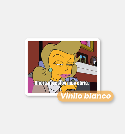 Ahora no, estoy muy ebria