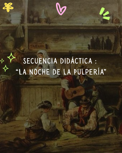 Secuencia didáctica: 9 de Julio “La noche de la pulpería”