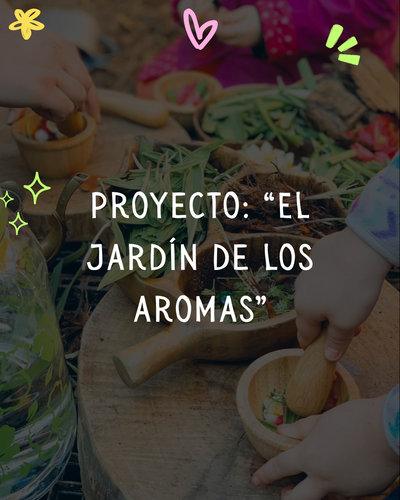Proyecto: “El jardín de los aromas”