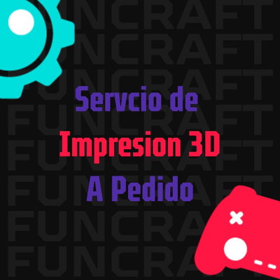 Servicio de Impresion 3D a Pedido 