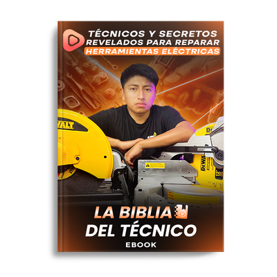LA BIBLIA DEL TÉCNICO - MANUAL DE REPARACIÓN DE HERRAMIENTAS ELÉCTRICAS