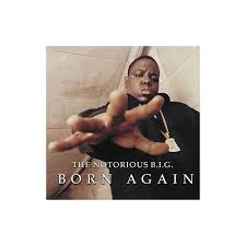 The Notorious B.I.G-Born Again