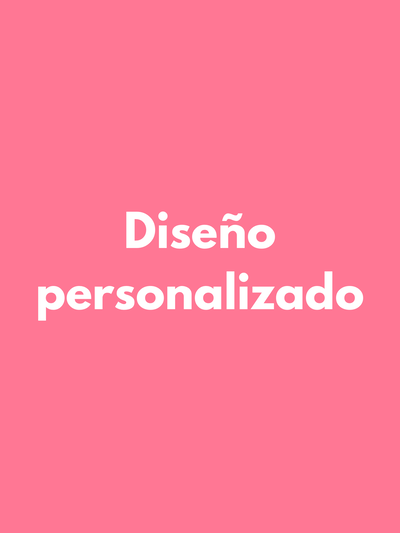 Diseño personalizado